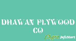 DHAWAN PLYWOOD CO