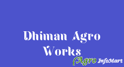 Dhiman Agro Works patiala india