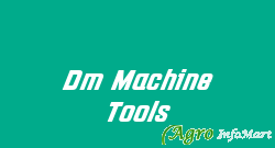 Dm Machine Tools morbi india