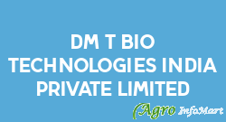 Dm\t Bio Technologies India Private Limited