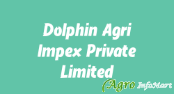 Dolphin Agri Impex Private Limited