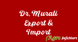 Dr. Murali Export & Import bangalore india