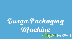 Durga Packaging Machine faridabad india