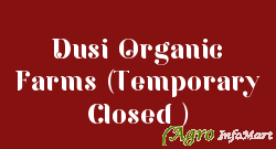 Dusi Organic Farms (Temporary Closed )