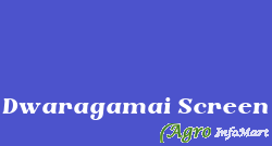 Dwaragamai Screen
