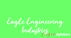 Eagle Engineering Industries rajkot india