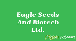 Eagle Seeds And Biotech Ltd. indore india