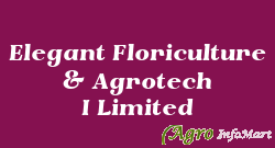 Elegant Floriculture & Agrotech I Limited