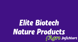 Elite Biotech Nature Products chennai india