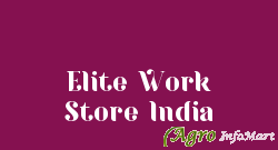 Elite Work Store India bangalore india