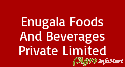 Enugala Foods And Beverages Private Limited