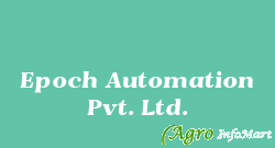 Epoch Automation Pvt. Ltd. vadodara india