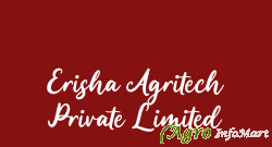Erisha Agritech Private Limited delhi india