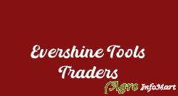Evershine Tools Traders hyderabad india