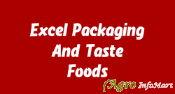 Excel Packaging And Taste Foods chennai india