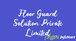 Floor Guard Solution Private Limited ahmedabad india