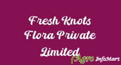 Fresh Knots Flora Private Limited bangalore india