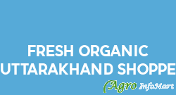 Fresh organic uttarakhand Shoppe dehradun india