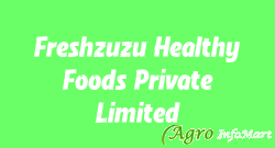 Freshzuzu Healthy Foods Private Limited
