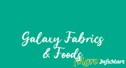 Galaxy Fabrics & Foods
