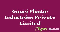 Gauri Plastic Industries Private Limited