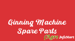 Ginning Machine Spare Parts ahmedabad india