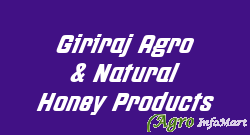 Giriraj Agro & Natural Honey Products mathura india