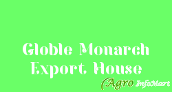 Globle Monarch Export House