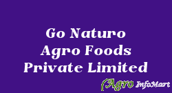 Go Naturo Agro Foods Private Limited jaipur india