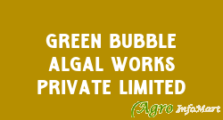 Green Bubble Algal Works Private Limited bangalore india