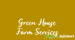 Green House Farm Services