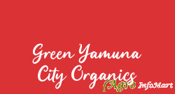 Green Yamuna City Organics delhi india