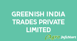 Greenish India Trades Private Limited chennai india