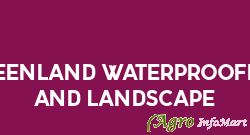 Greenland Waterproofing And Landscape