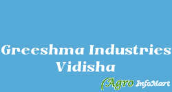 Greeshma Industries Vidisha vidisha india