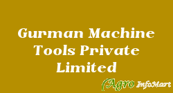 Gurman Machine Tools Private Limited ludhiana india