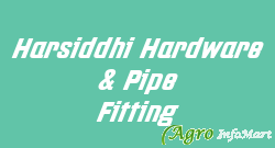 Harsiddhi Hardware & Pipe Fitting ahmedabad india