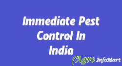 Immediate Pest Control In India