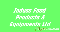 Induss Food Products & Equipments Ltd