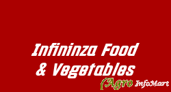 Infininza Food & Vegetables