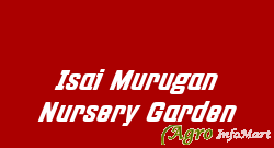 Isai Murugan Nursery Garden krishnagiri india