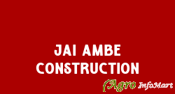 Jai Ambe Construction