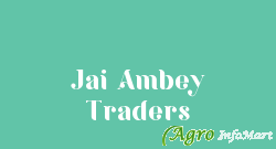 Jai Ambey Traders delhi india