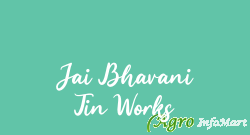 Jai Bhavani Tin Works mumbai india