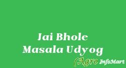 Jai Bhole Masala Udyog jaipur india