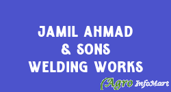 Jamil Ahmad & Sons Welding Works karnal india