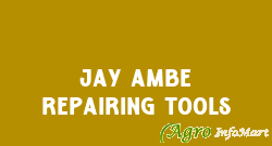 Jay Ambe Repairing Tools ahmedabad india