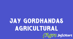 Jay Gordhandas Agricultural