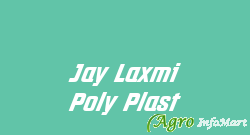 Jay Laxmi Poly Plast ahmedabad india