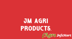 JM Agri Products.